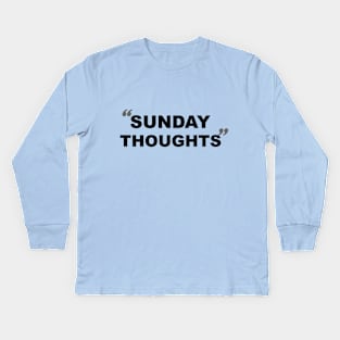 sunday thoughts Kids Long Sleeve T-Shirt